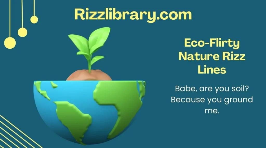 Eco-Flirty Nature Rizz Lines 