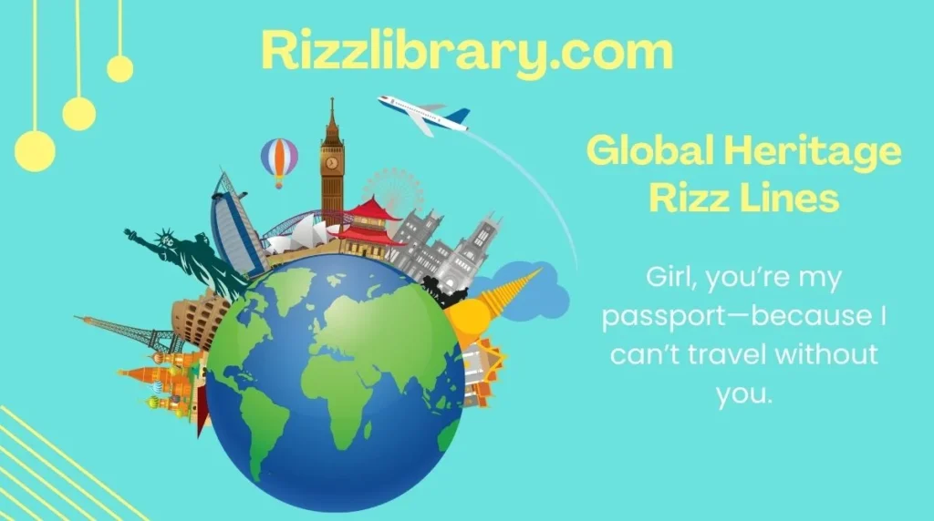 Global Heritage Rizz Lines