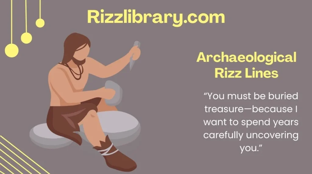 Archaeological Rizz Lines
