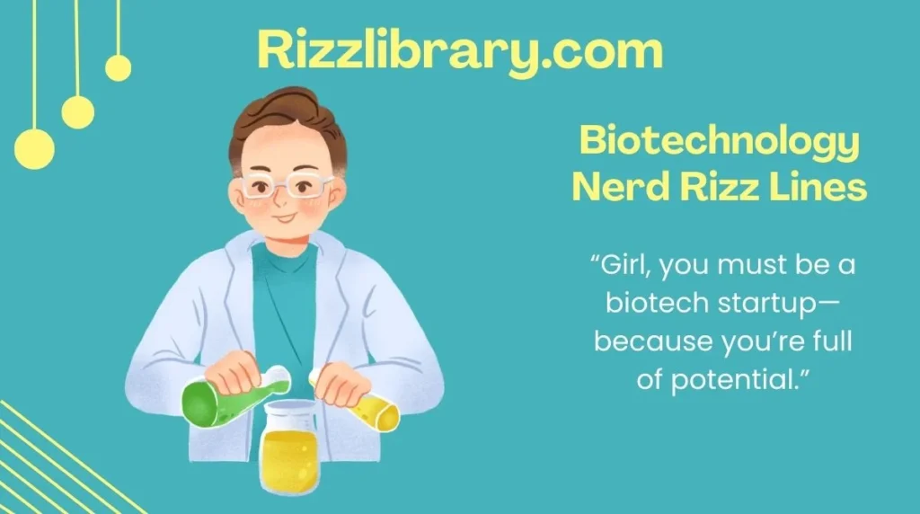 Biotechnology Nerd Rizz Lines