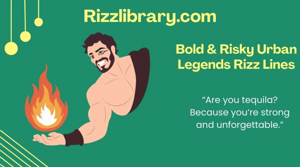 Bold & Risky Urban Legends Rizz Lines