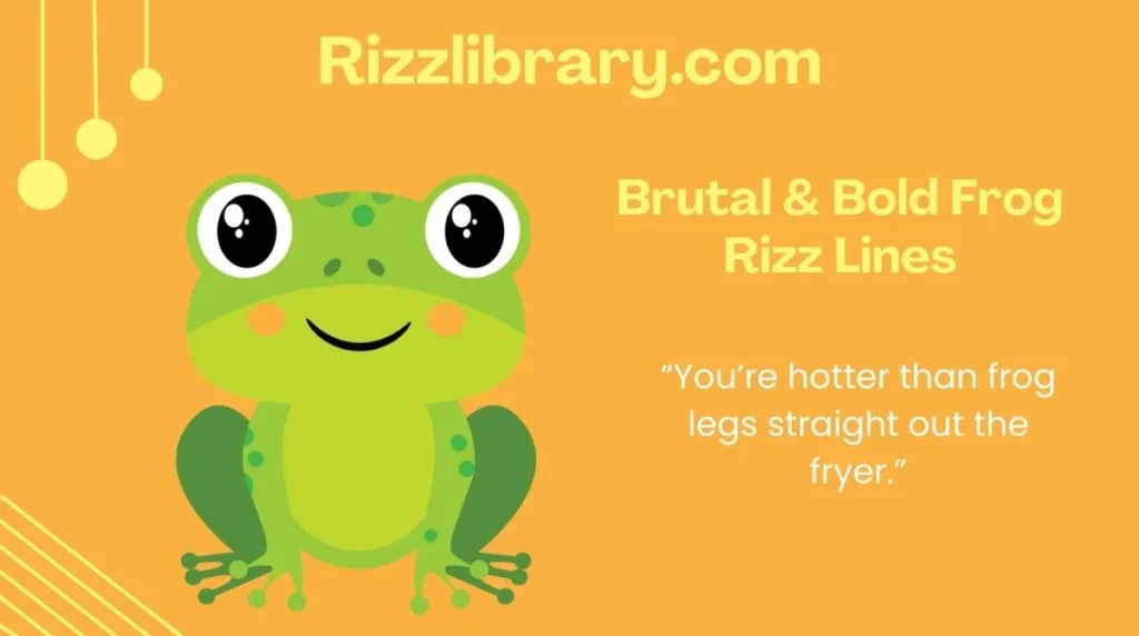 Brutal & Bold Frog Rizz Lines