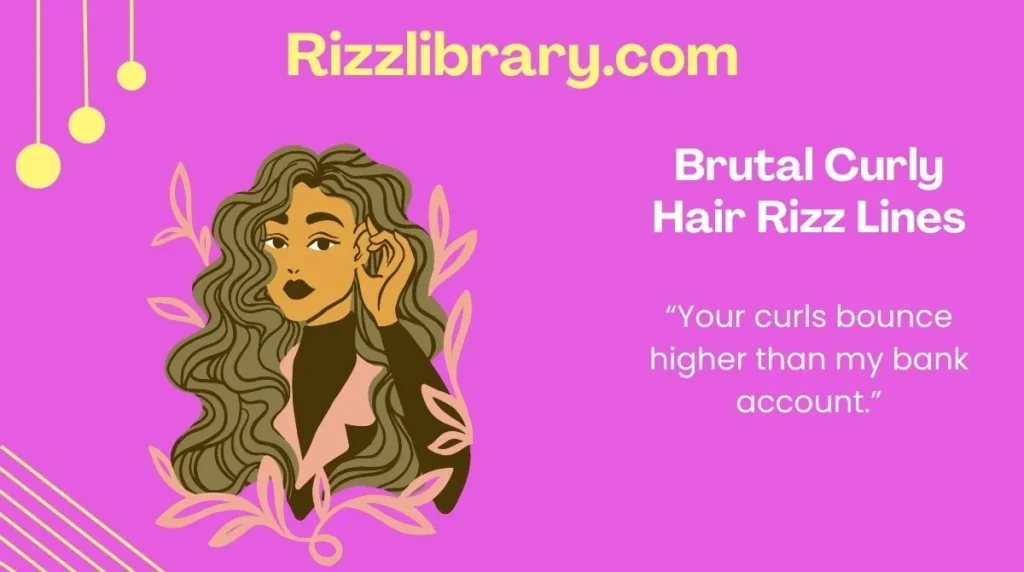 Brutal Curly Hair Rizz Lines