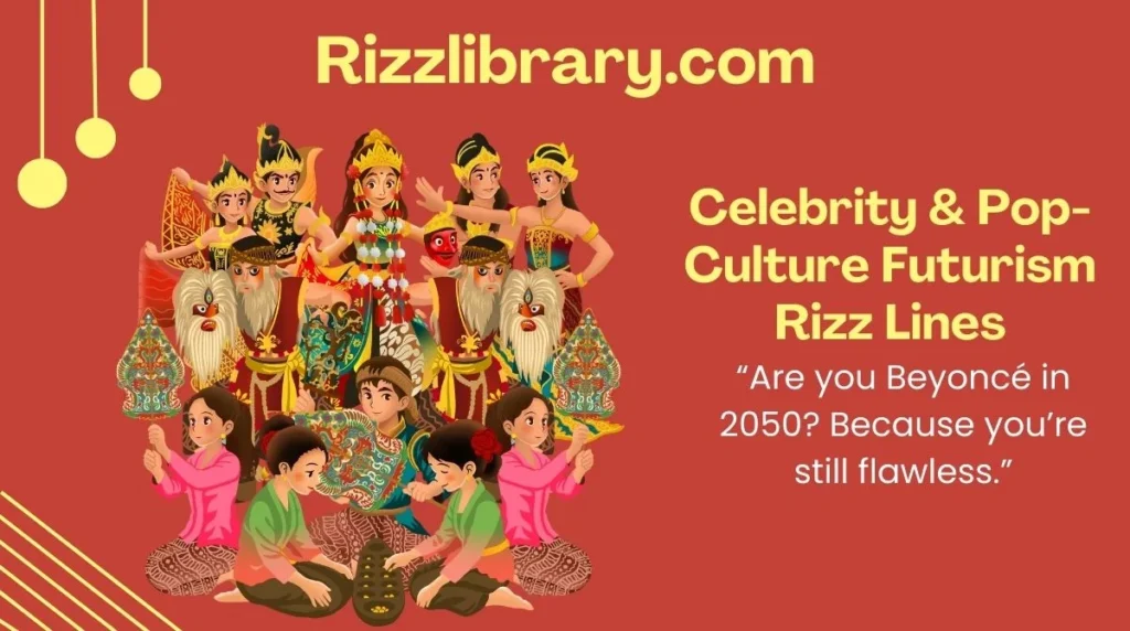 Celebrity & Pop-Culture Futurism Rizz Lines