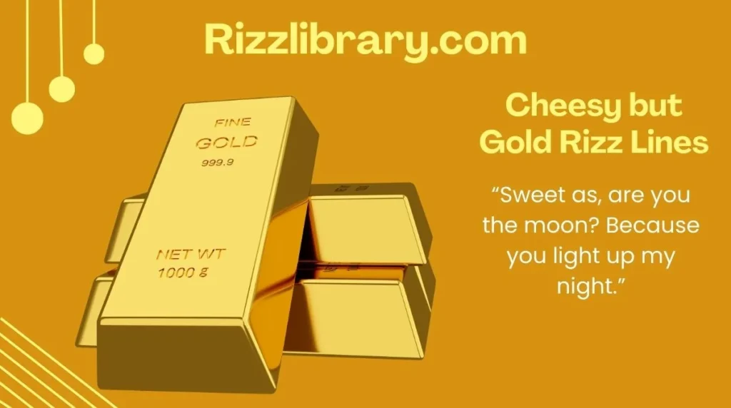 Cheesy but Gold Rizz Lines