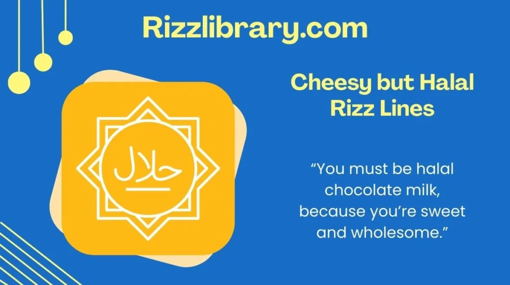 Cheesy but Halal Rizz Lines