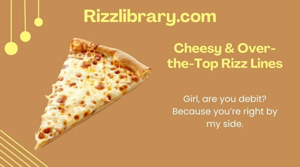 Cheesy & Over-the-Top Rizz Lines