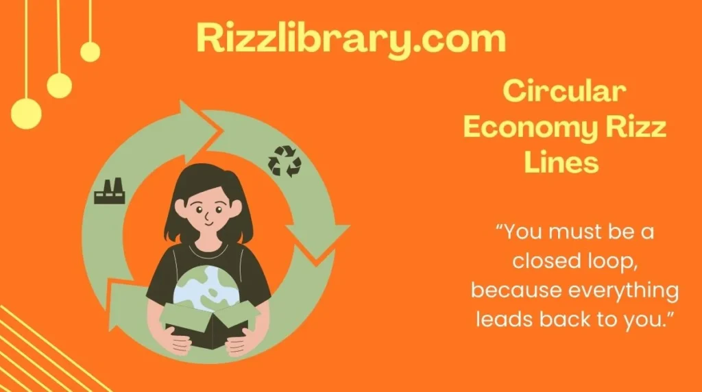 Circular Economy Rizz Lines 