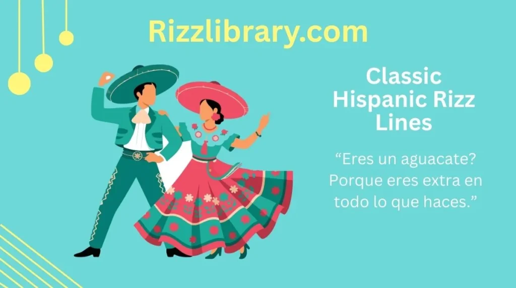 Classic Hispanic Rizz Lines 