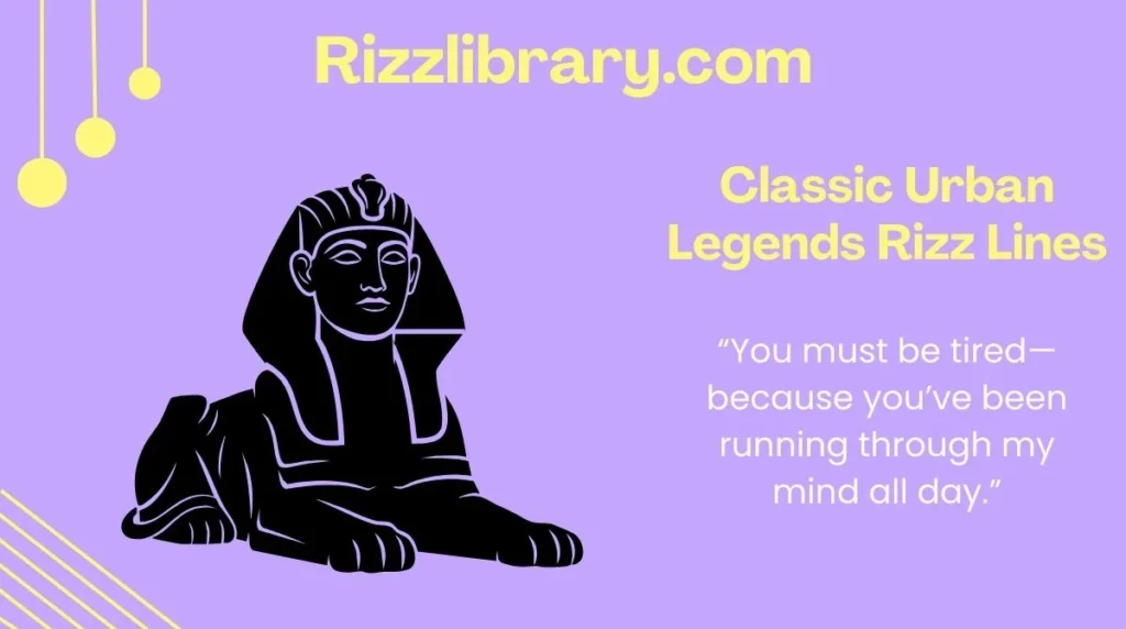 Classic Urban Legends Rizz Lines