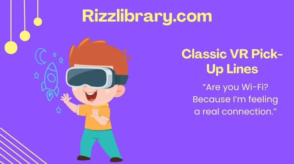 Classic VR Pick-Up Lines