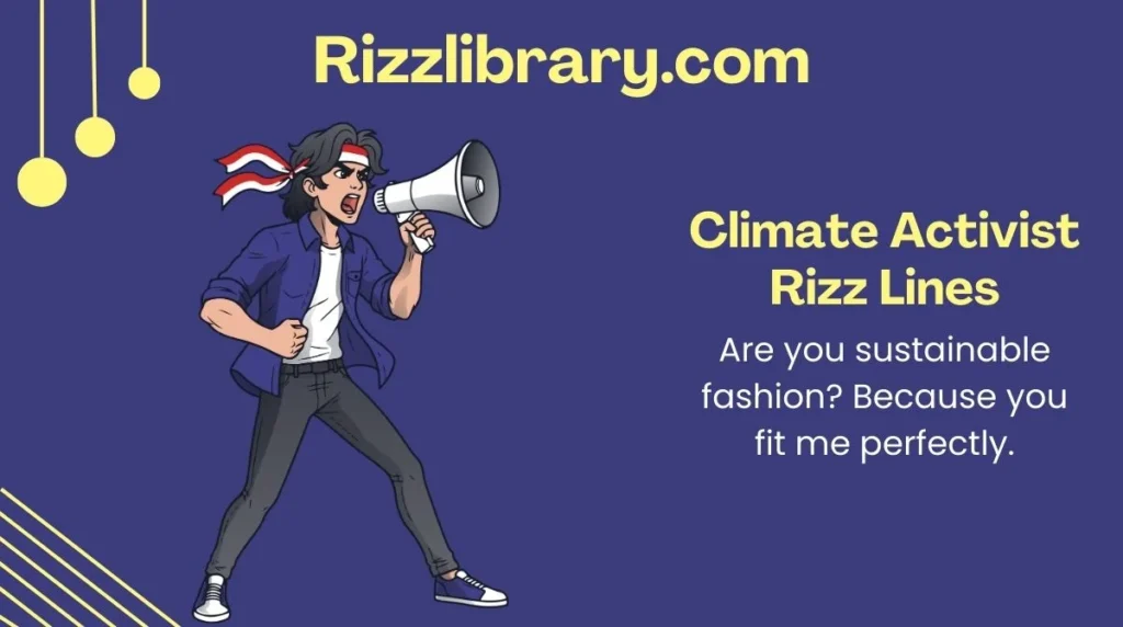 Climate Activist Rizz Lines