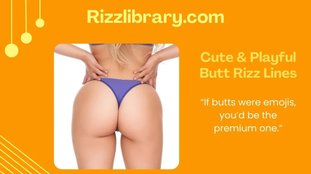 Cute & Playful Butt Rizz Lines