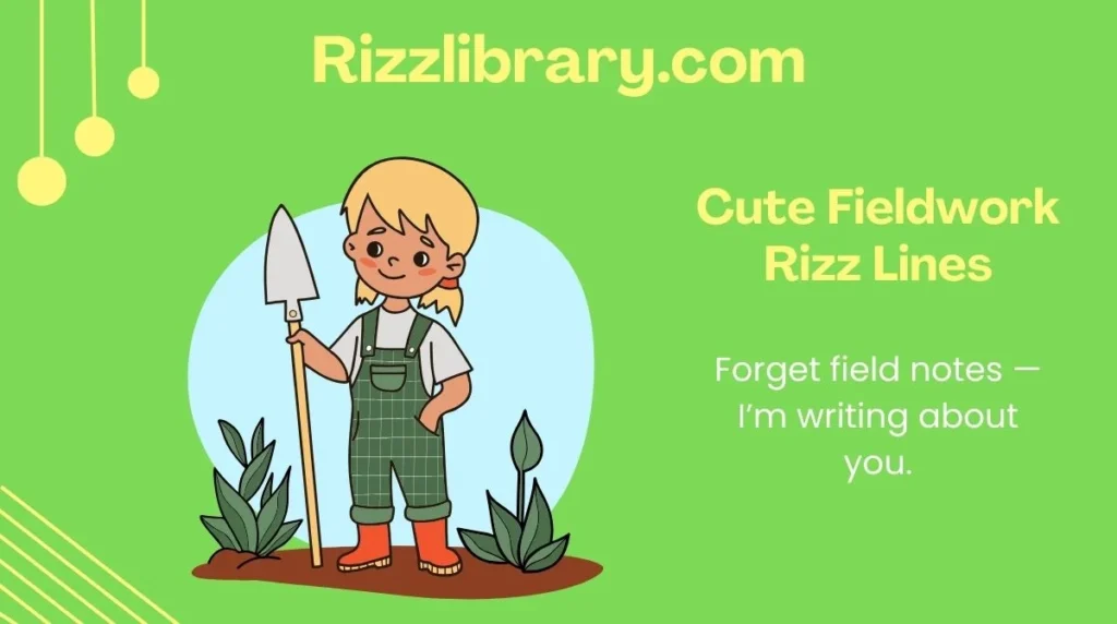 Cute Fieldwork Rizz Lines