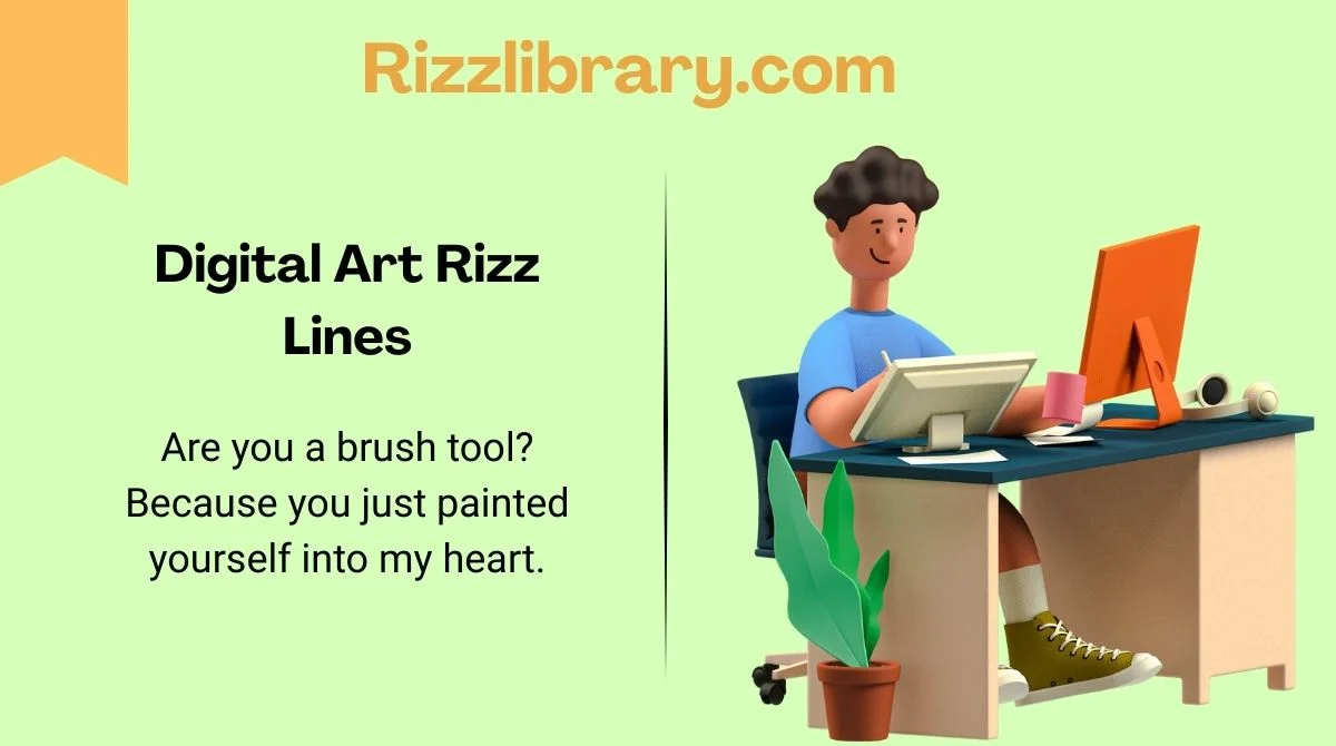 Artist Rizz Quotes ๐จ 126+ Digital Art Rizz Lines Thatโll Make You Sketch Love in 2025 ๐