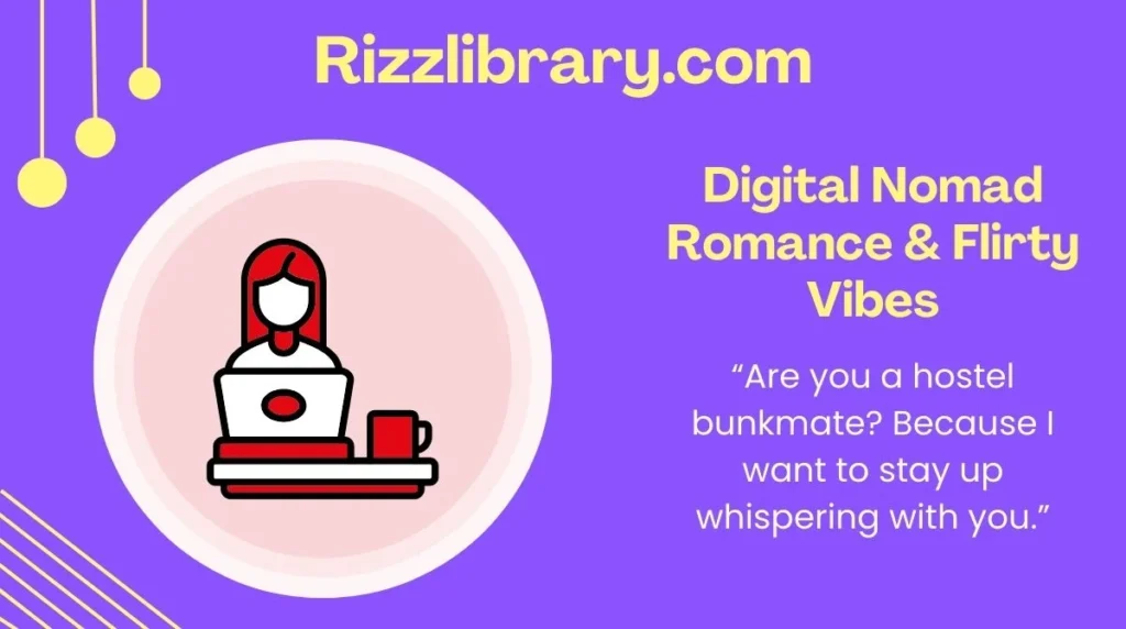 Digital Nomad Romance & Flirty Vibes