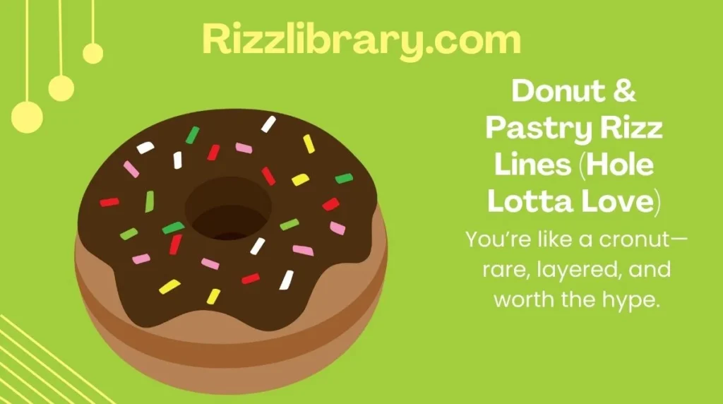 Donut & Pastry Rizz Lines (Hole Lotta Love)
