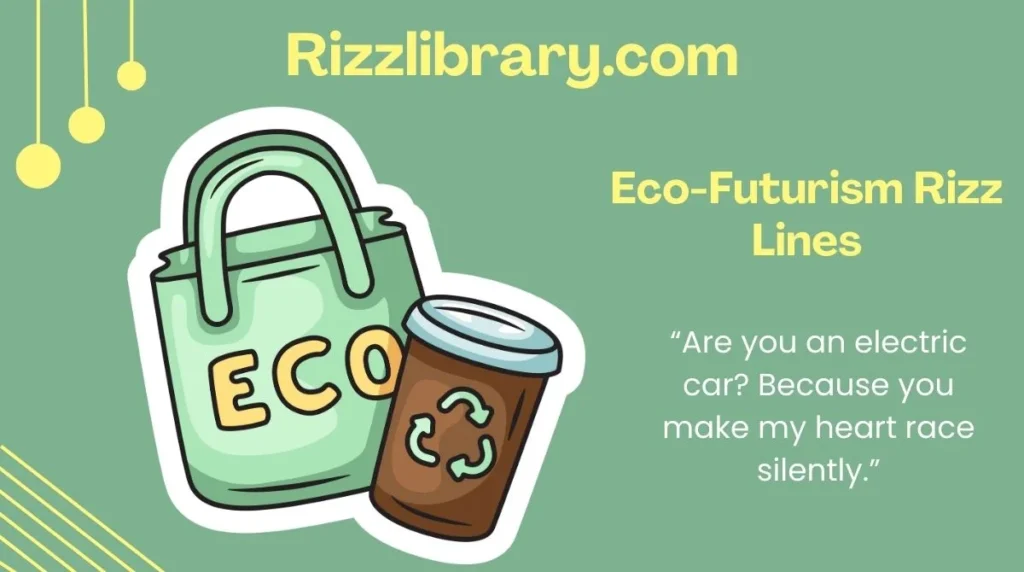 Eco-Futurism Rizz Lines