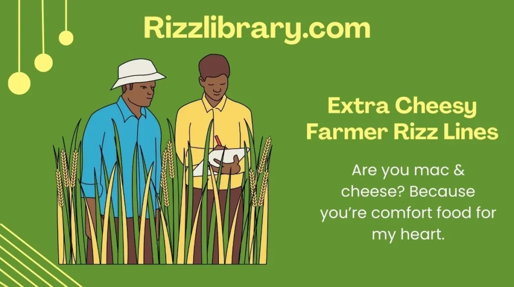 Extra Cheesy Farmer Rizz Lines