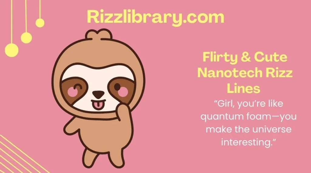 Flirty & Cute Nanotech Rizz Lines 