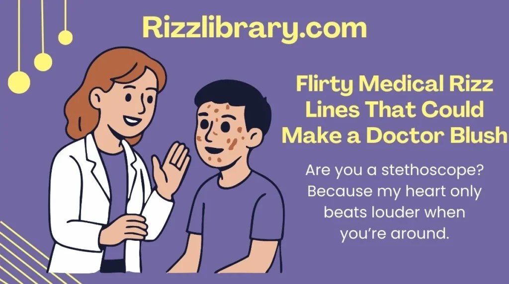 Flirty Medical Rizz Lines That Could Make a Doctor Blush