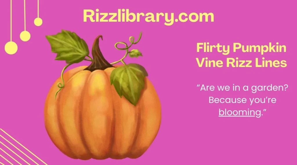 Flirty Pumpkin Vine Rizz Lines