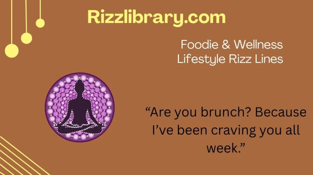 Foodie & Wellness Lifestyle Rizz Lines