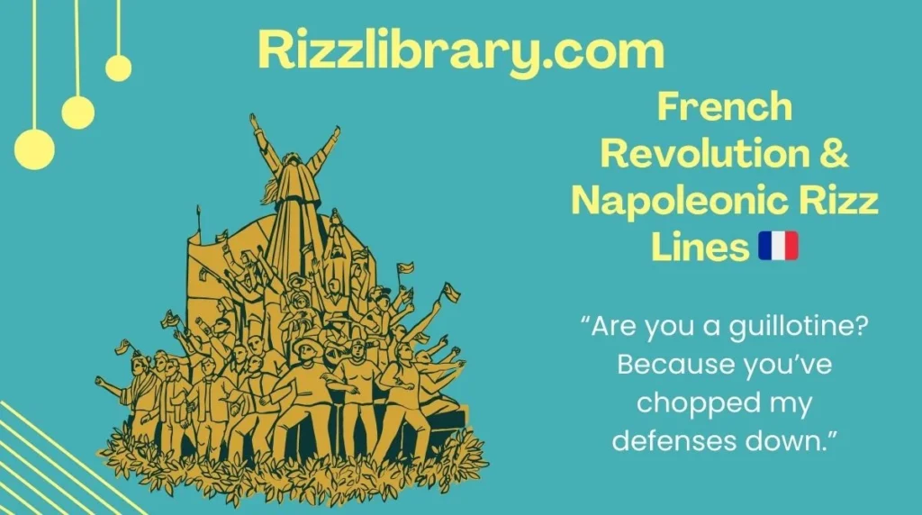 French Revolution & Napoleonic Rizz Lines 🇫🇷