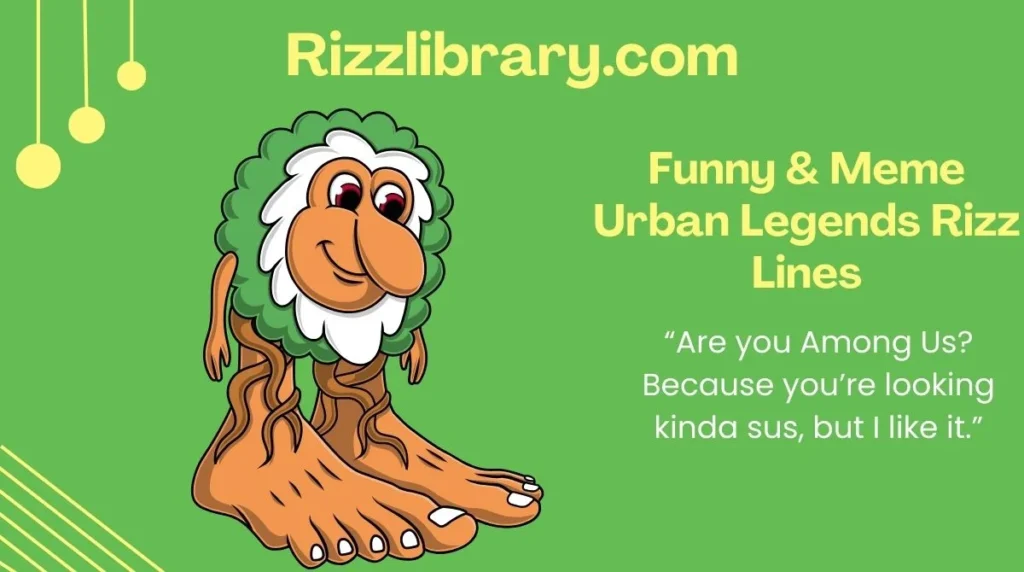 Funny & Meme Urban Legends Rizz Lines