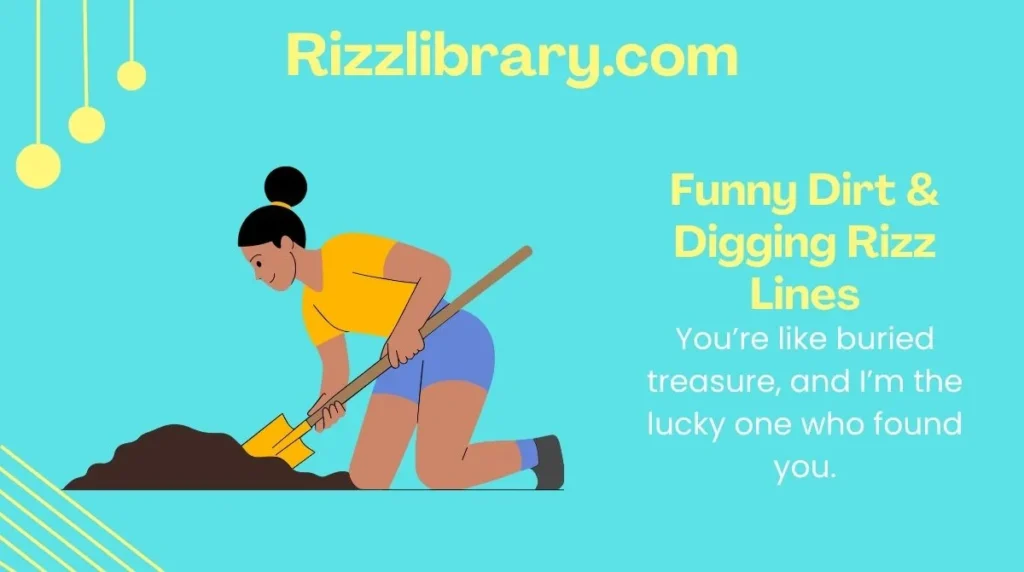 Funny Dirt & Digging Rizz Lines