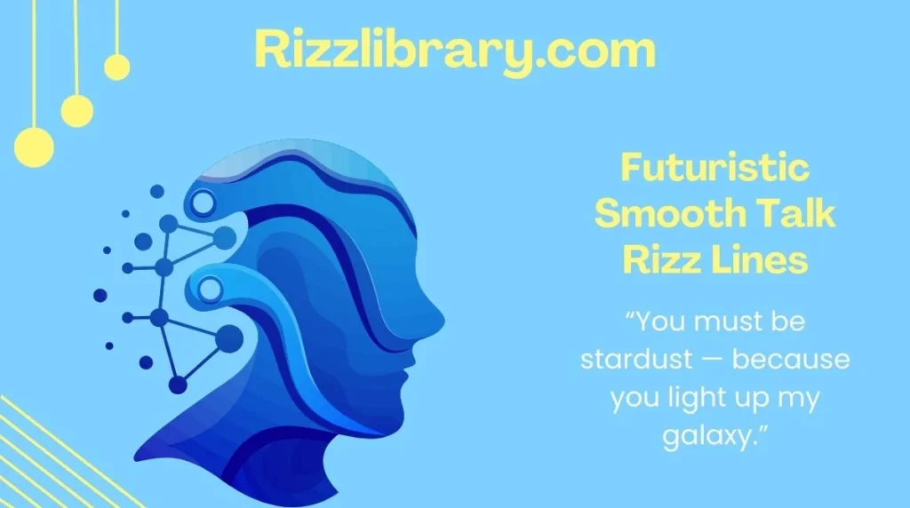 Futuristic Smooth Talk Rizz Lines