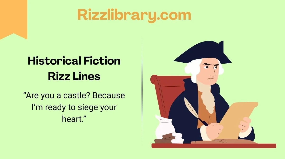 190+ Historical Fiction Rizz Lines That’ll Make You the Main Character 📜🔥😂