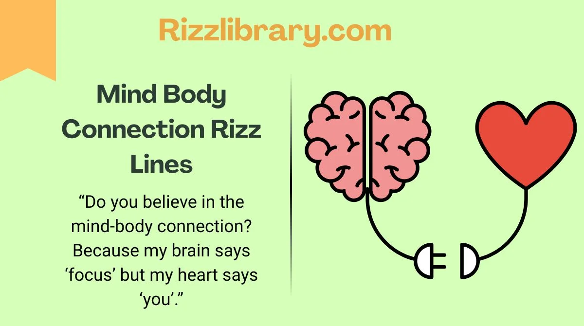 156+ Mind Body Connection Rizz Lines 🤯💘 (Flirty, Funny & Unstoppable in ...