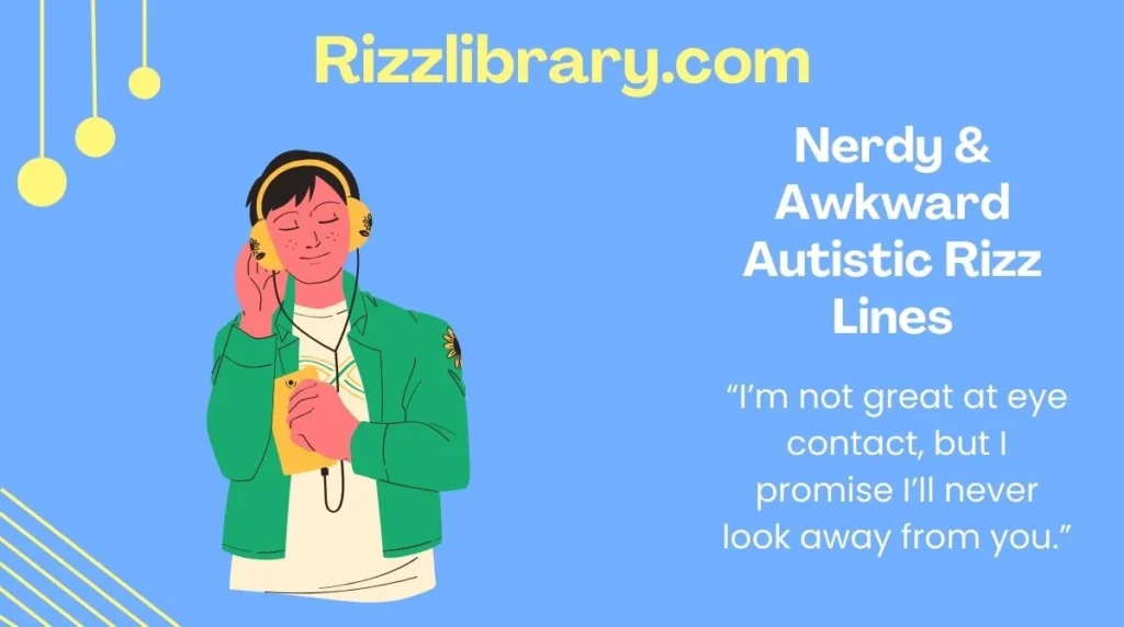 Nerdy & Awkward Autistic Rizz Lines