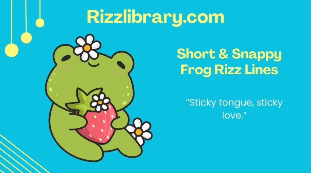 Short & Snappy Frog Rizz Lines