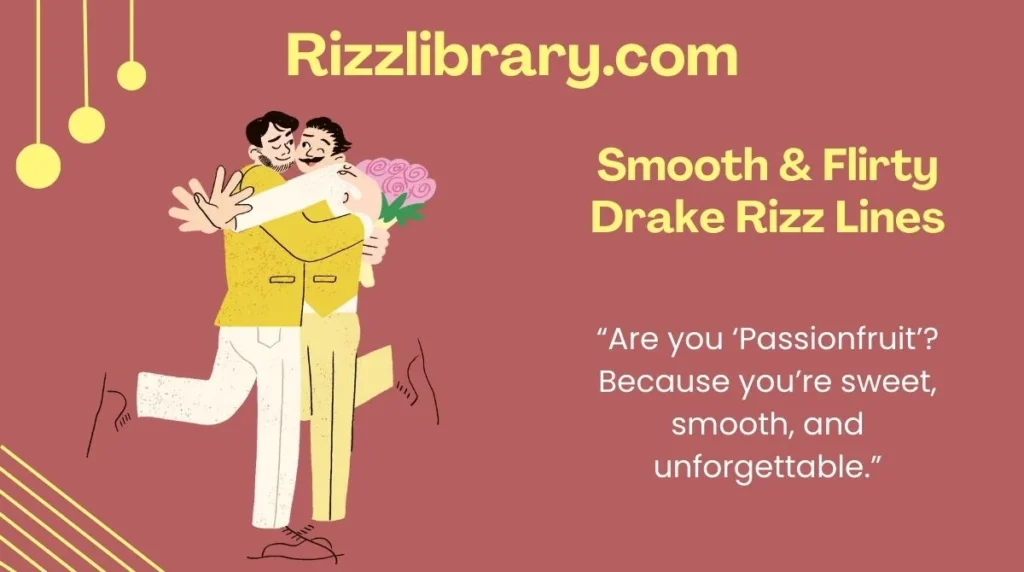 Smooth & Flirty Drake Rizz Lines