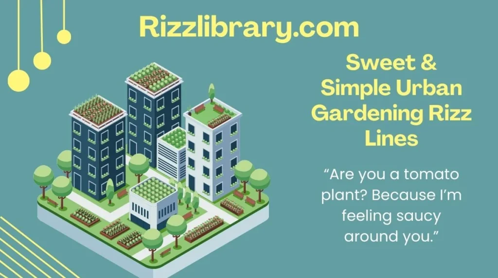 Sweet & Simple Urban Gardening Rizz Lines