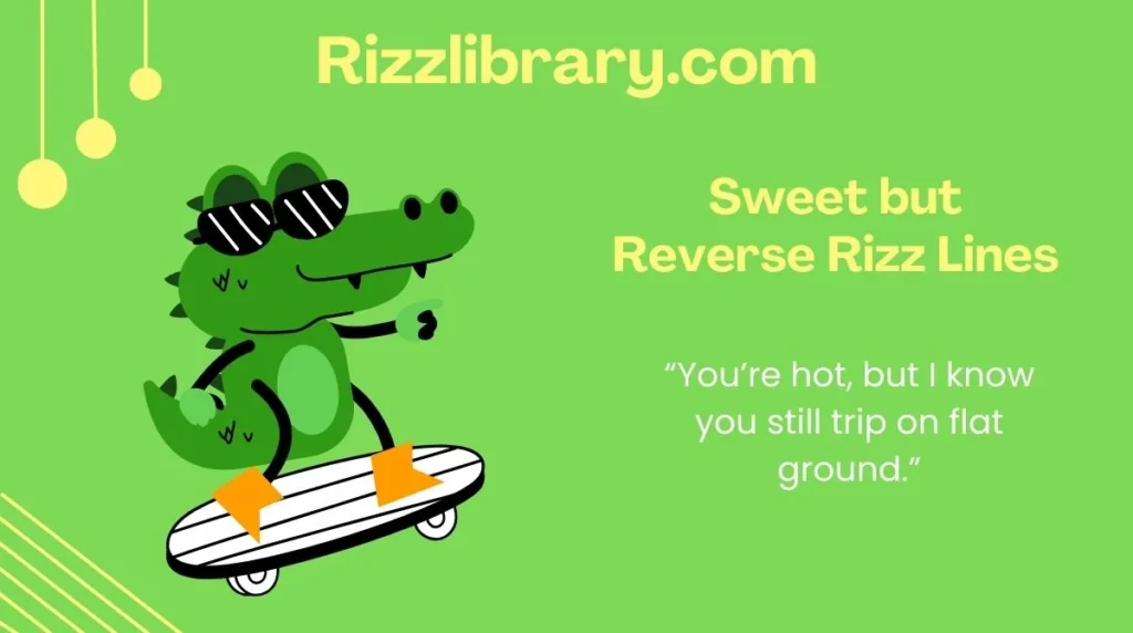 Sweet but Reverse Rizz Lines