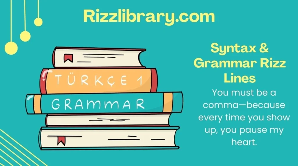 Syntax & Grammar Rizz Lines