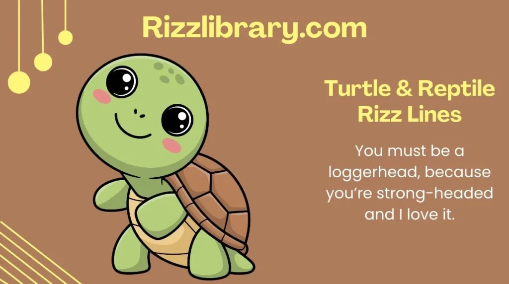 Turtle & Reptile Rizz Lines