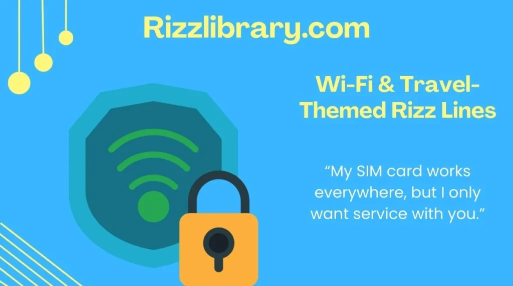 Wi-Fi & Travel-Themed Rizz Lines