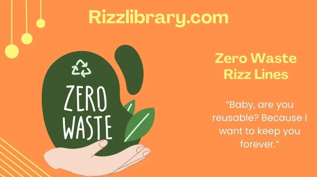 Zero Waste Rizz Lines
