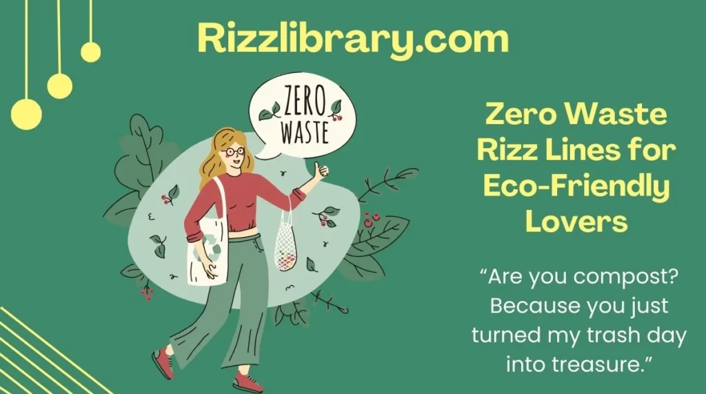 Zero Waste Rizz Lines for Eco-Friendly Lovers
