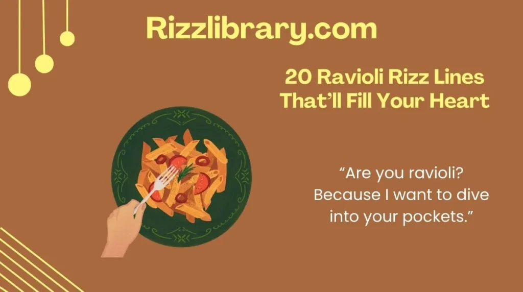 20 Ravioli Rizz Lines That’ll Fill Your Heart