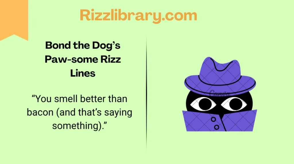 Bond the Dog’s Paw-some Rizz Lines