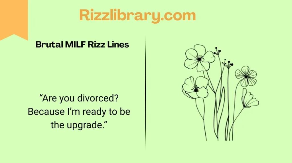 Brutal MILF Rizz Lines