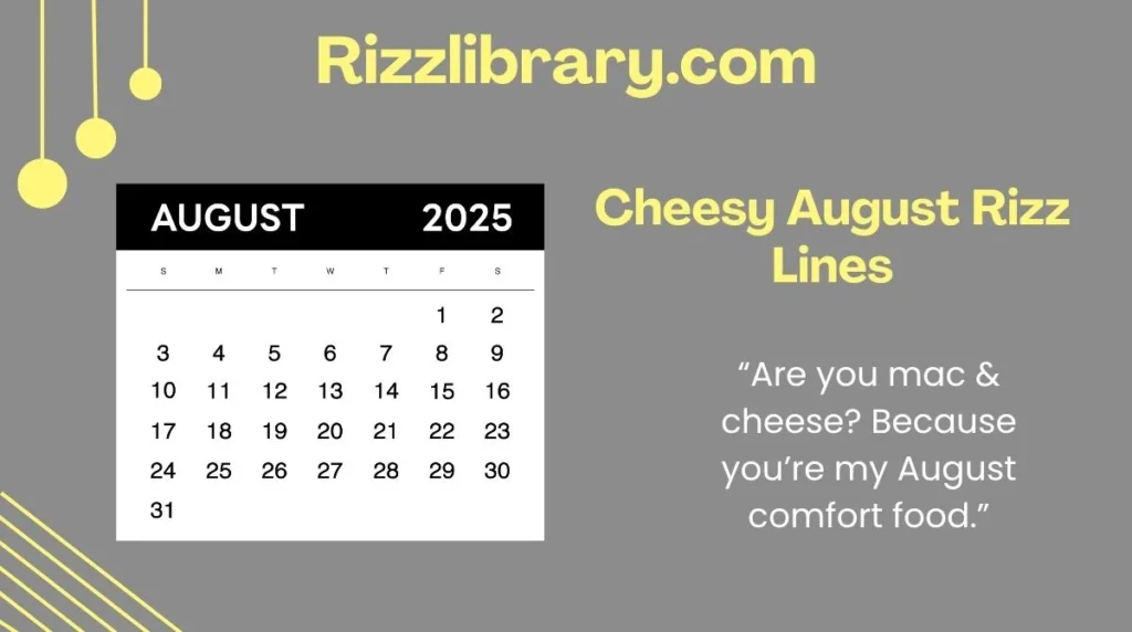 Cheesy August Rizz Lines