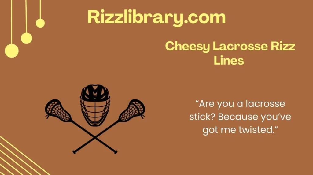Cheesy Lacrosse Rizz Lines 