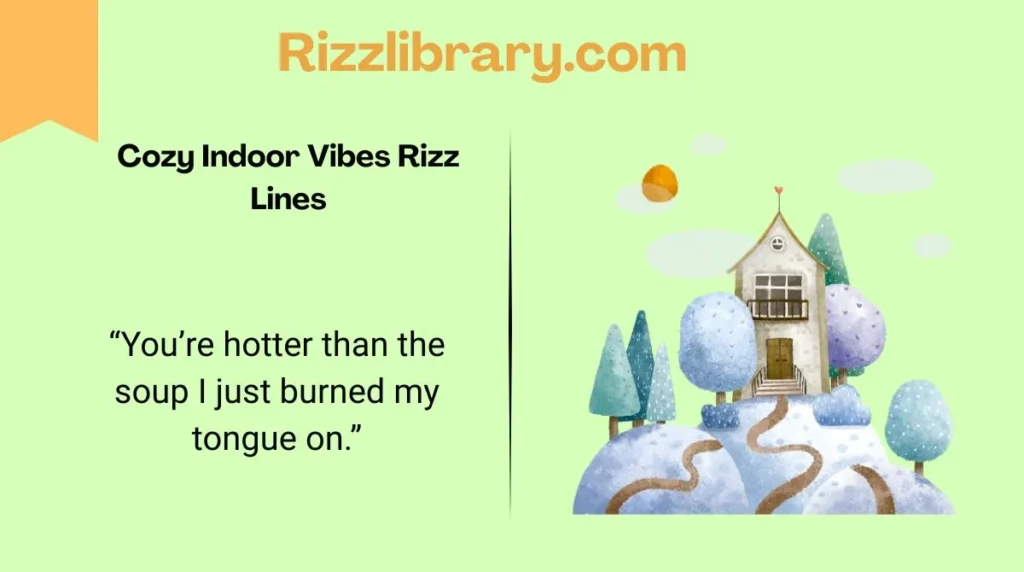 Cozy Indoor Vibes Rizz Lines