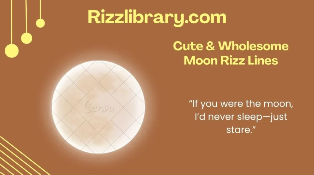 Cute & Wholesome Moon Rizz Lines